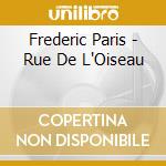 Frederic Paris - Rue De L'Oiseau cd