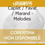 Caplet / Favat / Marand - Melodies cd
