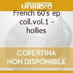 French 60's ep coll.vol.1 - hollies cd
