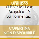 (LP Vinile) Lost Acapulco - Y Su Tormenta Monstruo-Mental vinile