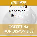 Merlons Of Nehemiah - Romanor cd