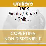 Frank Sinatra/!Kaak! - Split (Sawblade) (7') cd