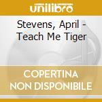 Stevens, April - Teach Me Tiger