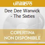 Dee Dee Warwick - The Sixties cd musicale di Dee Dee Warwick