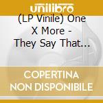 (LP Vinile) One X More - They Say That You Sold Out (7') vinile