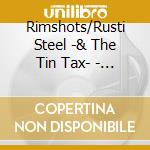 Rimshots/Rusti Steel -& The Tin Tax- - Split (Hank Williams Tribute) cd musicale di Rimshots/Rusti Steel