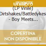 (LP Vinile) Dirtshakes/Battledykes - Boy Meets Girl (7') vinile