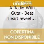A Radio With Guts - Beat Heart Sweet Stereo cd
