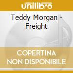 Teddy Morgan - Freight cd