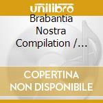 Brabantia Nostra Compilation / Various cd