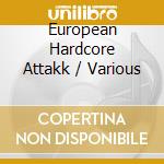 European Hardcore Attakk / Various cd
