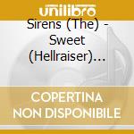 Sirens (The) - Sweet (Hellraiser) (7