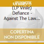 (LP Vinile) Defiance - Against The Law (7') vinile