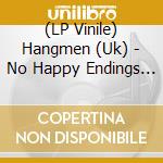 (LP Vinile) Hangmen (Uk) - No Happy Endings (Picture Disc) (2 Lp) lp vinile di Hangmen (Uk)