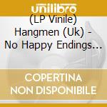 (LP Vinile) Hangmen (Uk) - No Happy Endings (Picture Disc) (2 Lp) vinile