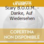 Scary B.O.O.M. - Danke, Auf Wiedersehen cd