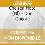 Chelsea Hotel (Nl) - Don Quijote cd