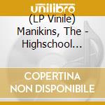 (LP Vinile) Manikins, The - Highschool Good Boy (10)