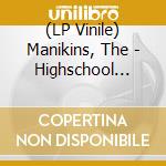 (LP Vinile) Manikins, The - Highschool Good Boy (10)' vinile