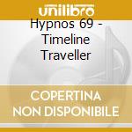 Hypnos 69 - Timeline Traveller cd