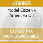 Model Citizen - American Oi! cd