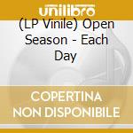 (LP Vinile) Open Season - Each Day lp vinile di Open Season