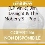 (LP Vinile) Jim Basnight & The Moberly'S - Pop Pleasure vinile