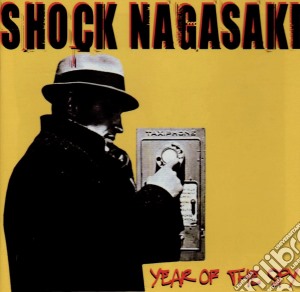 Shock Nagasaki - Year Of The Spy cd musicale di Nagasaki Shock