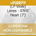 (LP Vinile) Limes - R'N'R' Heart (7