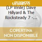 (LP Vinile) Dave Hillyard & The Rocksteady 7 - Love Is Something (7') vinile