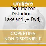 Jack Molton Distortion - Lakeland (+ Dvd) cd