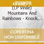 (LP Vinile) Mountains And Rainbows - Knock Me Out (7