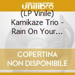 (LP Vinile) Kamikaze Trio - Rain On Your Parade