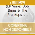 (LP Vinile) Bob Burns & The Breakups - Frustration vinile