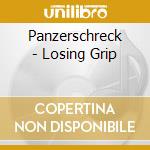Panzerschreck - Losing Grip cd musicale di Panzerschreck