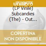 (LP Vinile) Subcandies (The) - Out Of The Blue lp vinile di Subcandies (The)