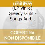 (LP Vinile) Greedy Guts - Songs And Bullets lp vinile di Greedy Guts