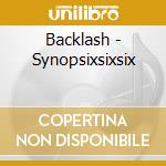 Backlash - Synopsixsixsix cd musicale di Backlash