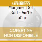 Margaret Doll Rod - Sin'te Lat'In cd