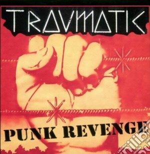 Traumatic - Punk Revenge cd musicale di Traumatic