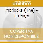 Morlocks (The) - Emerge