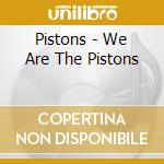 Pistons - We Are The Pistons cd