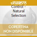 Control - Natural Selection cd