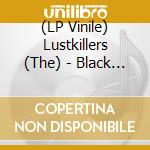 (LP Vinile) Lustkillers (The) - Black Sugar Session lp vinile di Lustkillers, The