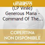 (LP Vinile) Generous Maria - Command Of The New Rock lp vinile di Generous Maria