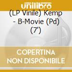 (LP Vinile) Kemp - B-Movie (Pd) (7') vinile