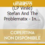 (LP Vinile) Stefan And The Problematix - In The City (7') vinile