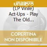 (LP Vinile) Act-Ups - Play The Old Psychedelic Sounds... vinile
