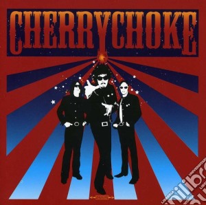 Cherry Choke - Cherry Choke cd musicale di Cherry Choke