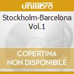 Stockholm-Barcelona Vol.1 cd